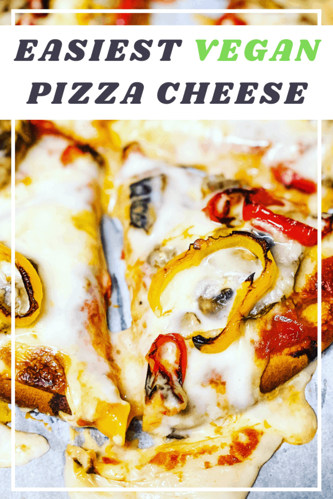 Pinterest pin of melty cheesy pizza with 'Easiest Vegan Pizza Cheese' typed across the top.