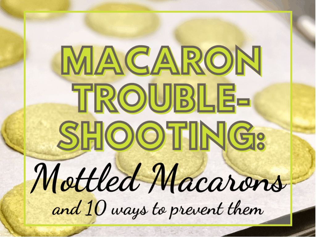 Cover photo for Mottled Macaron Troubleshooting